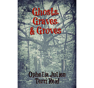 Ghosts, Graves, and Groves